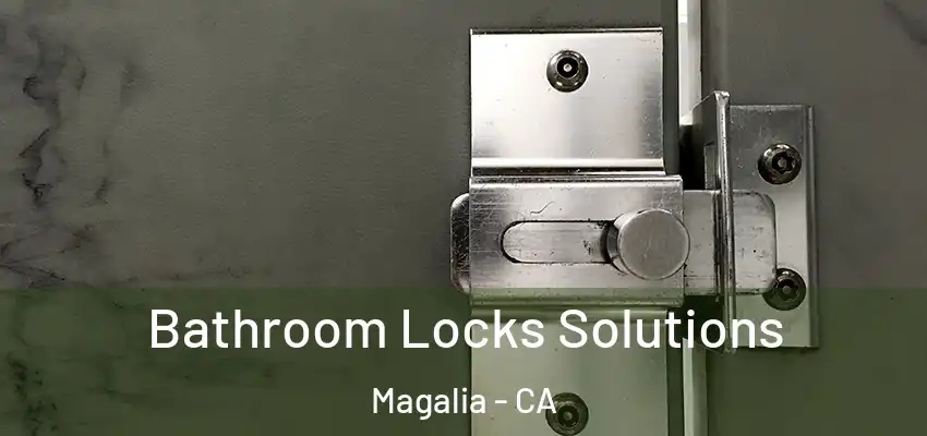  Bathroom Locks Solutions Magalia - CA