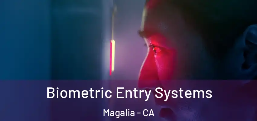 Biometric Entry Systems Magalia - CA