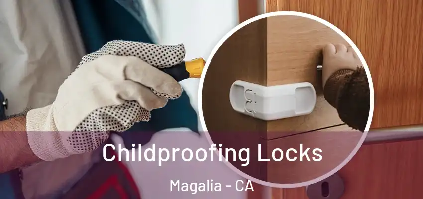  Childproofing Locks Magalia - CA