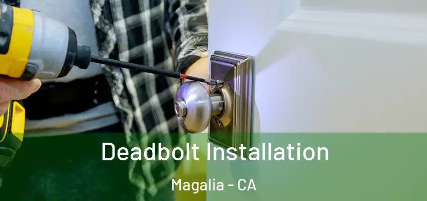  Deadbolt Installation Magalia - CA