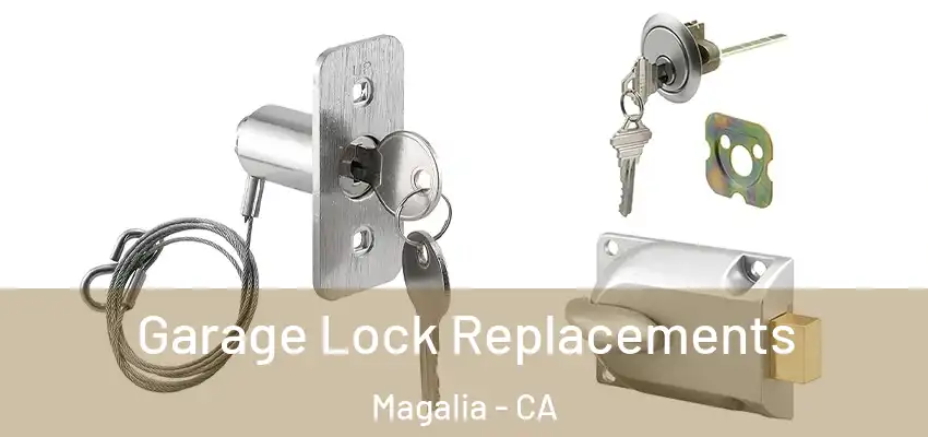  Garage Lock Replacements Magalia - CA