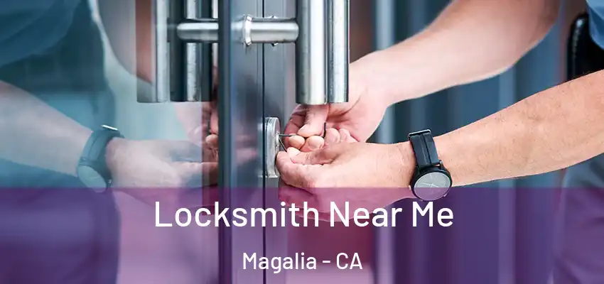 Locksmith Near Me Magalia - CA