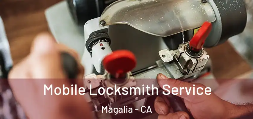  Mobile Locksmith Service Magalia - CA
