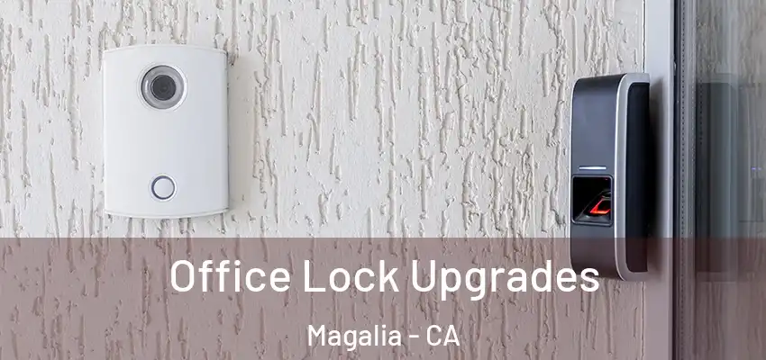  Office Lock Upgrades Magalia - CA
