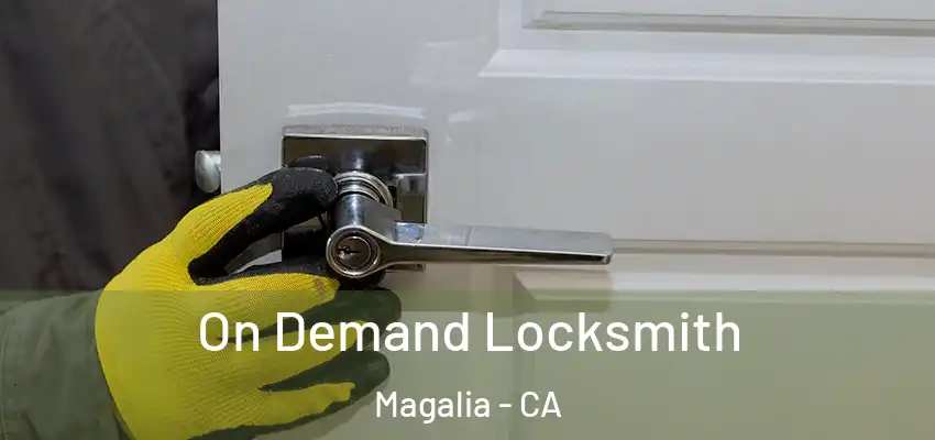  On Demand Locksmith Magalia - CA
