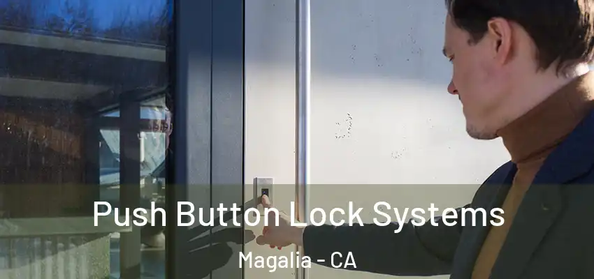  Push Button Lock Systems Magalia - CA