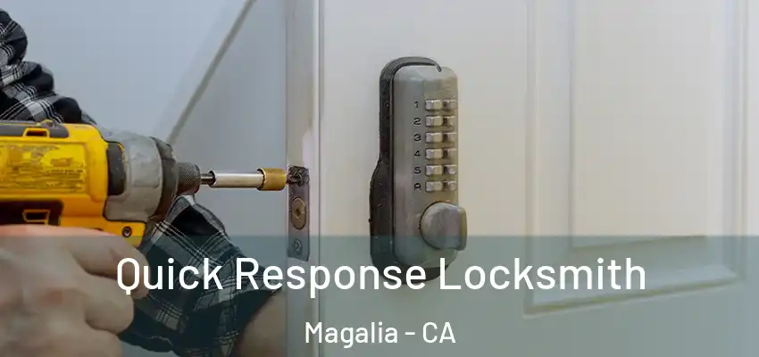  Quick Response Locksmith Magalia - CA