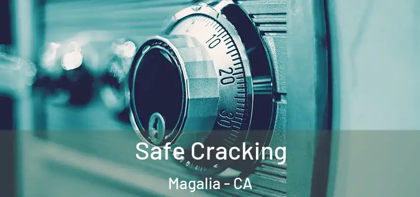  Safe Cracking Magalia - CA